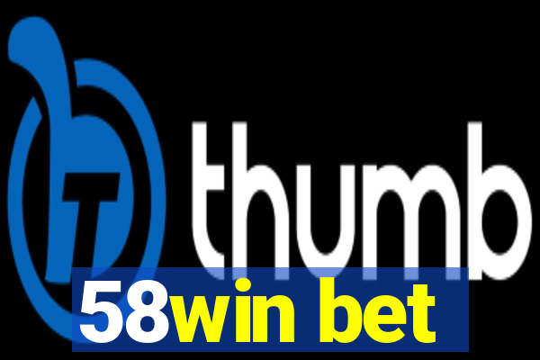 58win bet